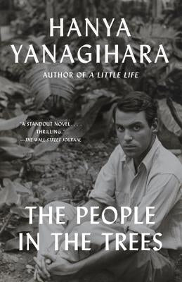 The People in the Trees by Yanagihara, Hanya