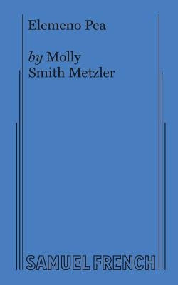 Elemeno Pea by Metzler, Molly Smith