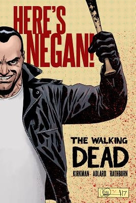 The Walking Dead: Here's Negan by Kirkman, Robert