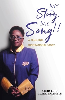 My Story, My Song!: A true and inspirational story... by Brasfield, Christine Clark