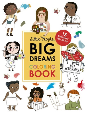 Little People, Big Dreams Coloring Book: 15 Dreamers to Color by Sanchez Vegara, Maria Isabel