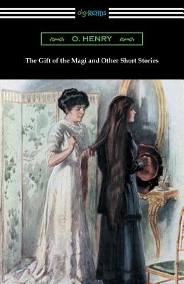 The Gift of the Magi and Other Short Stories by O Henry