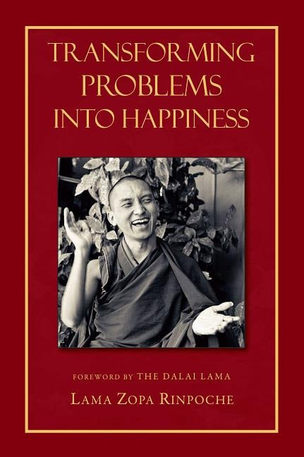 Transforming Problems Into Happiness by Zopa, Thubten