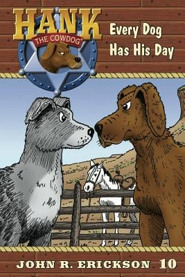 Every Dog Has His Day by Erickson, John R.