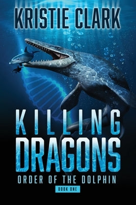 Killing Dragons by Clark, Kristie