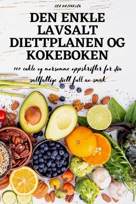 Den Enkle Lavsalt Diettplanen Og Kokeboken by Lea Halvorsen