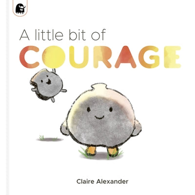 A Little Bit of Courage by Alexander, Claire
