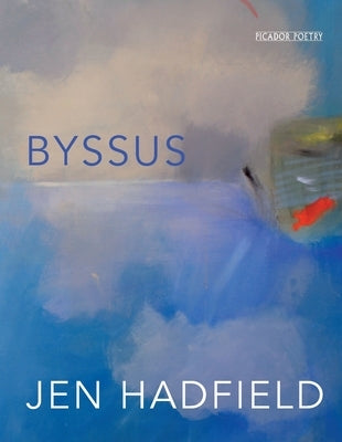 Byssus by Hadfield, Jen