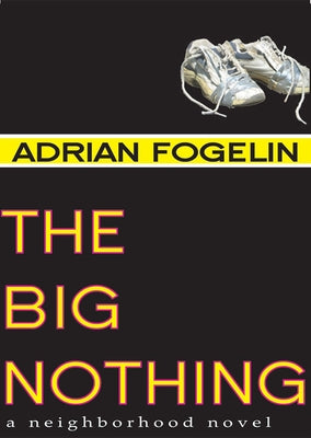 The Big Nothing by Fogelin, Adrian