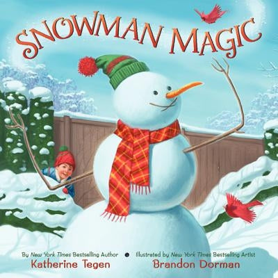 Snowman Magic: A Winter and Holiday Book for Kids by Tegen, Katherine