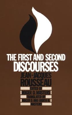 The First and Second Discourses: By Jean-Jacques Rousseau by Masters, Roger D.