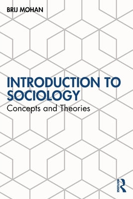 Introduction to Sociology: Concepts and Theories by Mohan, Brij