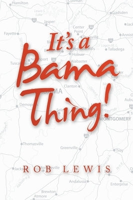 It's a Bama Thing! by Lewis, Rob