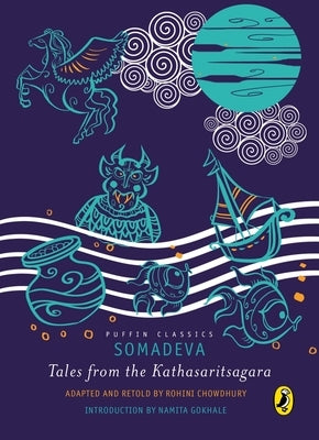 Puffin Classic: Tales from the Kathasaritsagara by Somadeva, A.