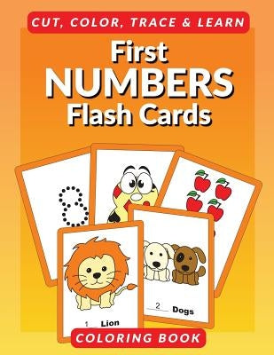 First Numbers Flash Cards Coloring Book: Learn to Count Flashcards to Cut, Color and Learn Coloring Book for Preschoolers, Toddlers and Kindergartners by Brighton, Justine