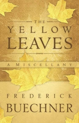 The Yellow Leaves by Buechner, Frederick