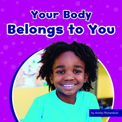 Your Body Belongs to You by Richardson, Ashley
