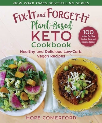 Fix-It and Forget-It Plant-Based Keto Cookbook: Healthy and Delicious Low-Carb, Vegan Recipes by Comerford, Hope