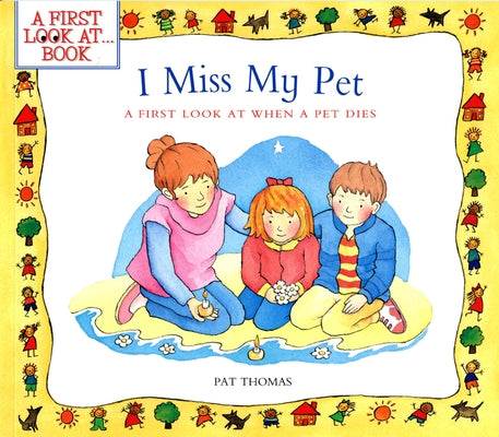 I Miss My Pet: A First Look at When a Pet Dies by Thomas, Pat