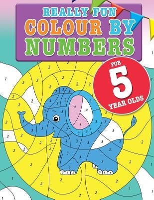 Really Fun Colour By Numbers For 5 Year Olds: A fun & educational colour-by-numbers activity book for five year old children by MacIntyre, Mickey