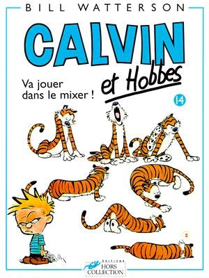 Va Jouer Dans Le Mixer = Calvin and Hobbes by Watterson, Bill