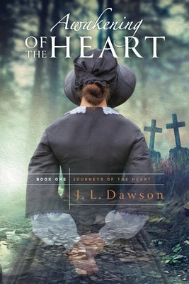 Awakening of the Heart by Dawson, J. L.