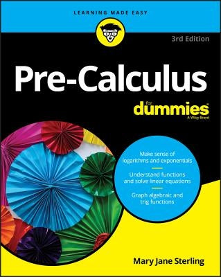 Pre-Calculus for Dummies by Sterling, Mary Jane