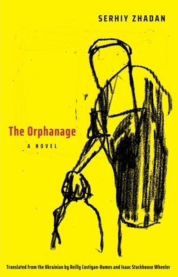 The Orphanage by Zhadan, Serhiy