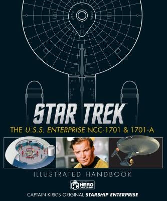 Star Trek: The U.S.S. Enterprise Ncc-1701 Illustrated Handbook by Robinson, Ben