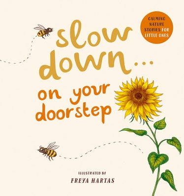 Slow Down . . . on Your Doorstep: Calming Nature Stories for Little Ones by Williams, Rachel