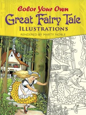 Color Your Own Great Fairy Tale Illustrations by Noble, Marty