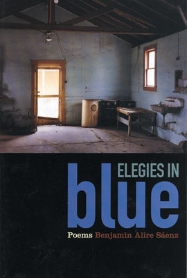 Elegies in Blue: Poems by Saenz, Benjamin Alire