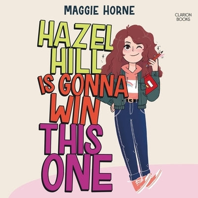 Hazel Hill Is Gonna Win This One by Horne, Maggie