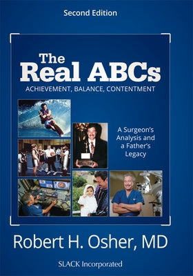 The Real ABCs: A Surgeon's Analysis and a Father's Legacy by Osher, Robert