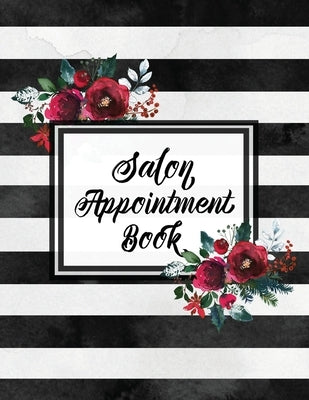 Hair Salon Appointment Book: Undated Daily Client Schedule Planner, Time Columns 7am - 9pm, 15 minute increments, Appointments Notebook by Newton, Amy