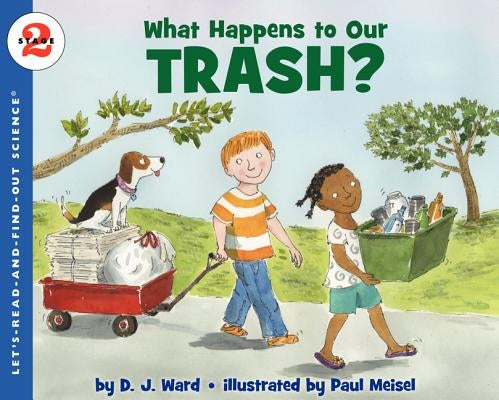 What Happens to Our Trash? by Ward, D. J.