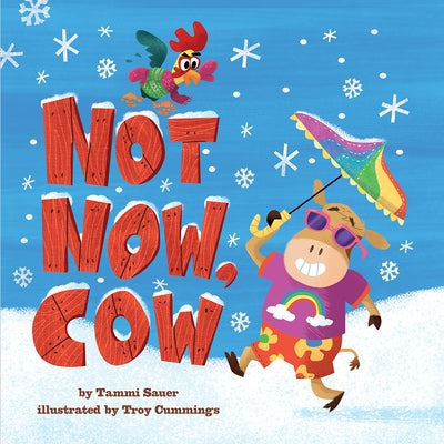 Not Now, Cow by Sauer, Tammi