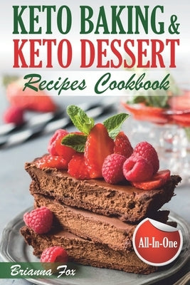 Keto Baking and Keto Dessert Recipes Cookbook: Low-Carb Cookies, Fat Bombs, Low-Carb Breads and Pies (keto diet cookbook, healthy dessert ideas, keto by Green, Anthony