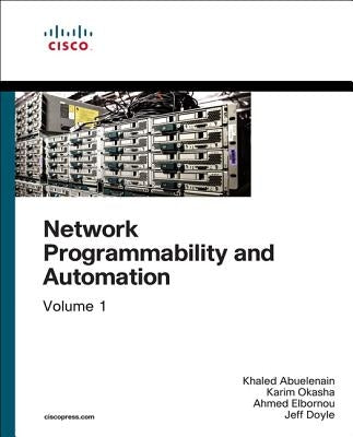 Network Programmability and Automation Fundamentals by Abuelenain, Khaled