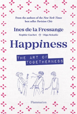 Happiness: The Art of Togetherness by De La Fressange, Ines