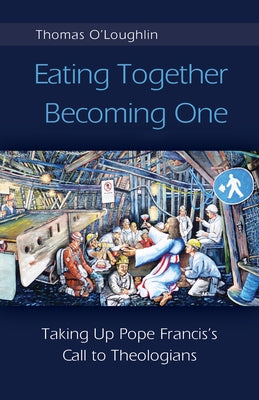 Eating Together, Becoming One by O'Loughlin, Thomas
