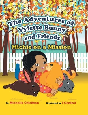 The Adventures of Vylette Bunny and Friends: Michie on a Mission by Crichton, Michelle