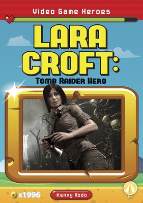 Lara Croft: Tomb Raider Hero by Abdo, Kenny