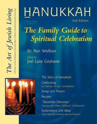 Hanukkah: The Family Guide to Spiritual Celebration by Wolfson, Ron