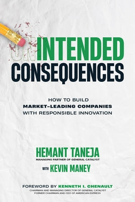 Intended Consequences: How to Build Market-Leading Companies with Responsible Innovation by Taneja, Hemant