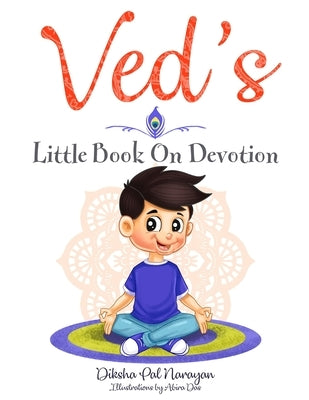 Ved's Little Book On Devotion by Narayan, Diksha Pal