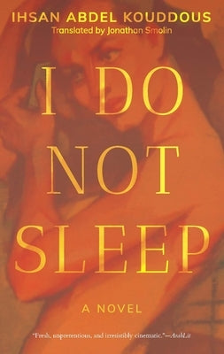 I Do Not Sleep by Abdel Kouddous, Ihsan