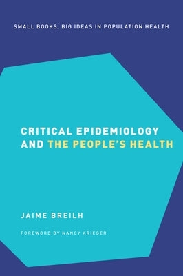 Critical Epidemiology and the People's Health by Breilh, Jaime