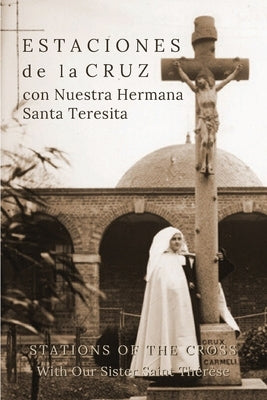 Estaciones de la Cruz con Nuestra Hermana Santa Teresita: Stations of the Cross with Our Sister Saint Thérèse by Andres, Suzie