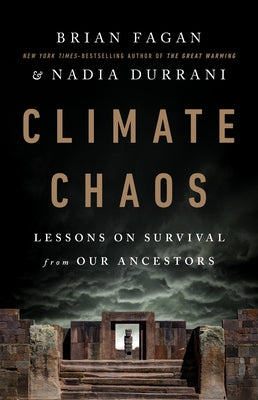 Climate Chaos: Lessons on Survival from Our Ancestors by Fagan, Brian